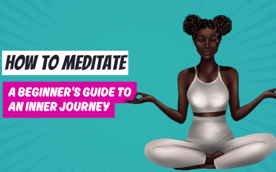 How to Meditate: A Beginner’s Guide to an Inner Journey