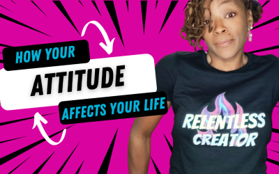 How Your Attitude Affects Your Life – Steps to a Positive Attitude